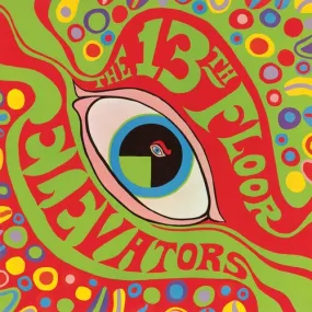 13th Floor Elevators: The Psychedelic Sounds Of The 13TH Floor Elevators