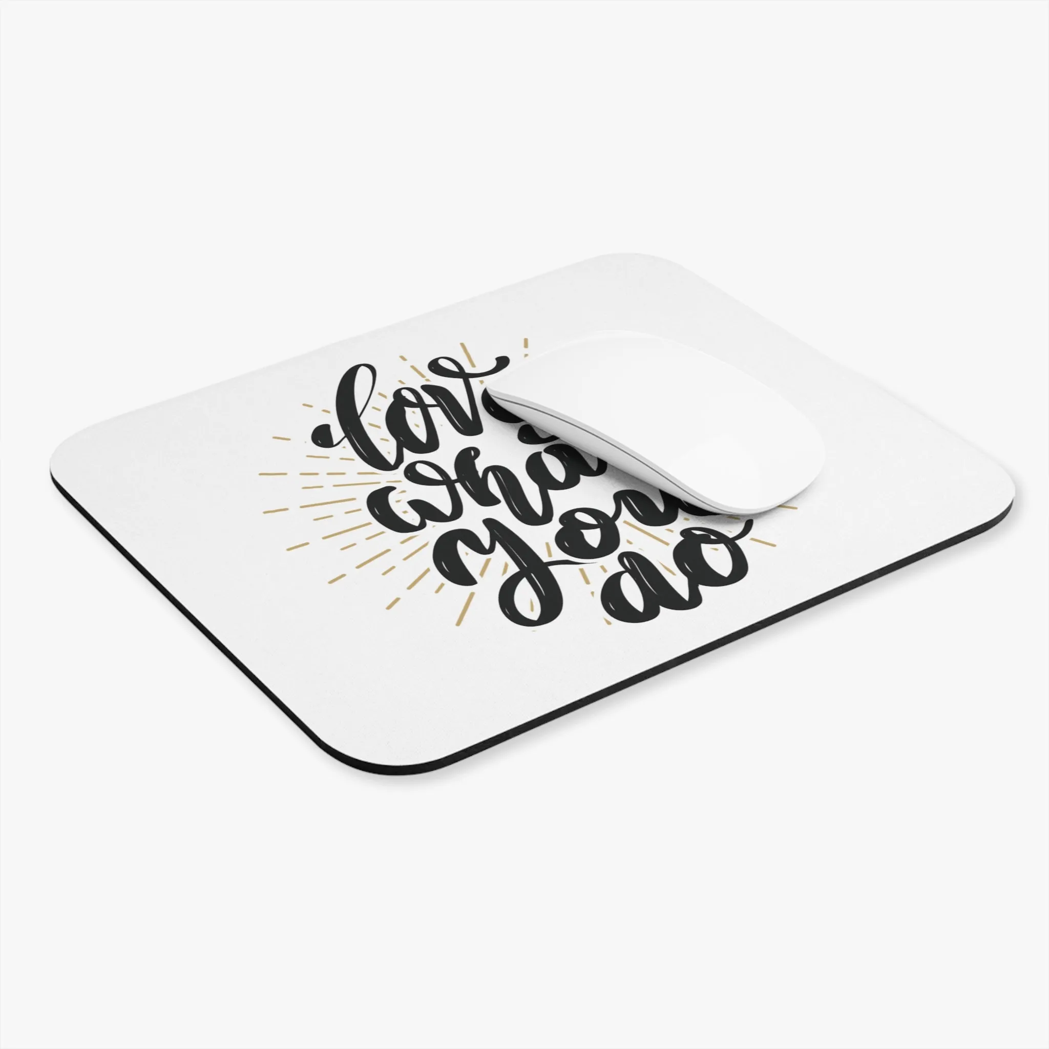 Love What You Do: Printed Mouse Pad