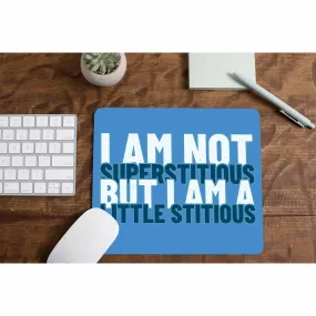 The Office Mousepad - I Am Not Superstitious I Am A Little Stitious